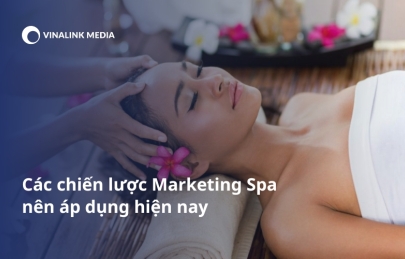 Các chiến lược Marketing Spa nên dùng trong năm 2024